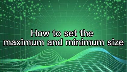How to set the maximum and minimum size