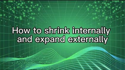 How to shrink internally and expand externally